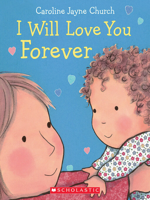 Title details for I Will Love You Forever by Caroline Jayne Church - Wait list